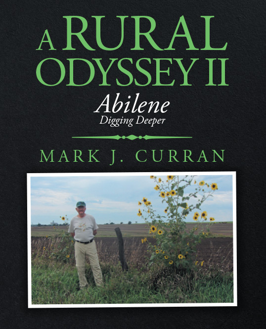 A Rural Odyssey II - Abilene - Digging Deeper A Rural Odyssey II - Abilene - Digging Deeper