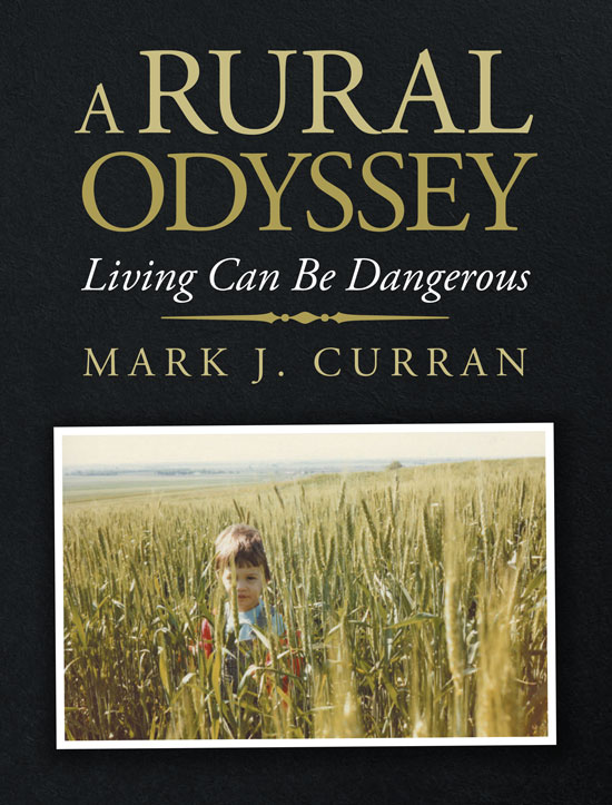 A Rural Odyssey - Living Can Be Dangerous A Rural Odyssey - Living Can Be Dangerous