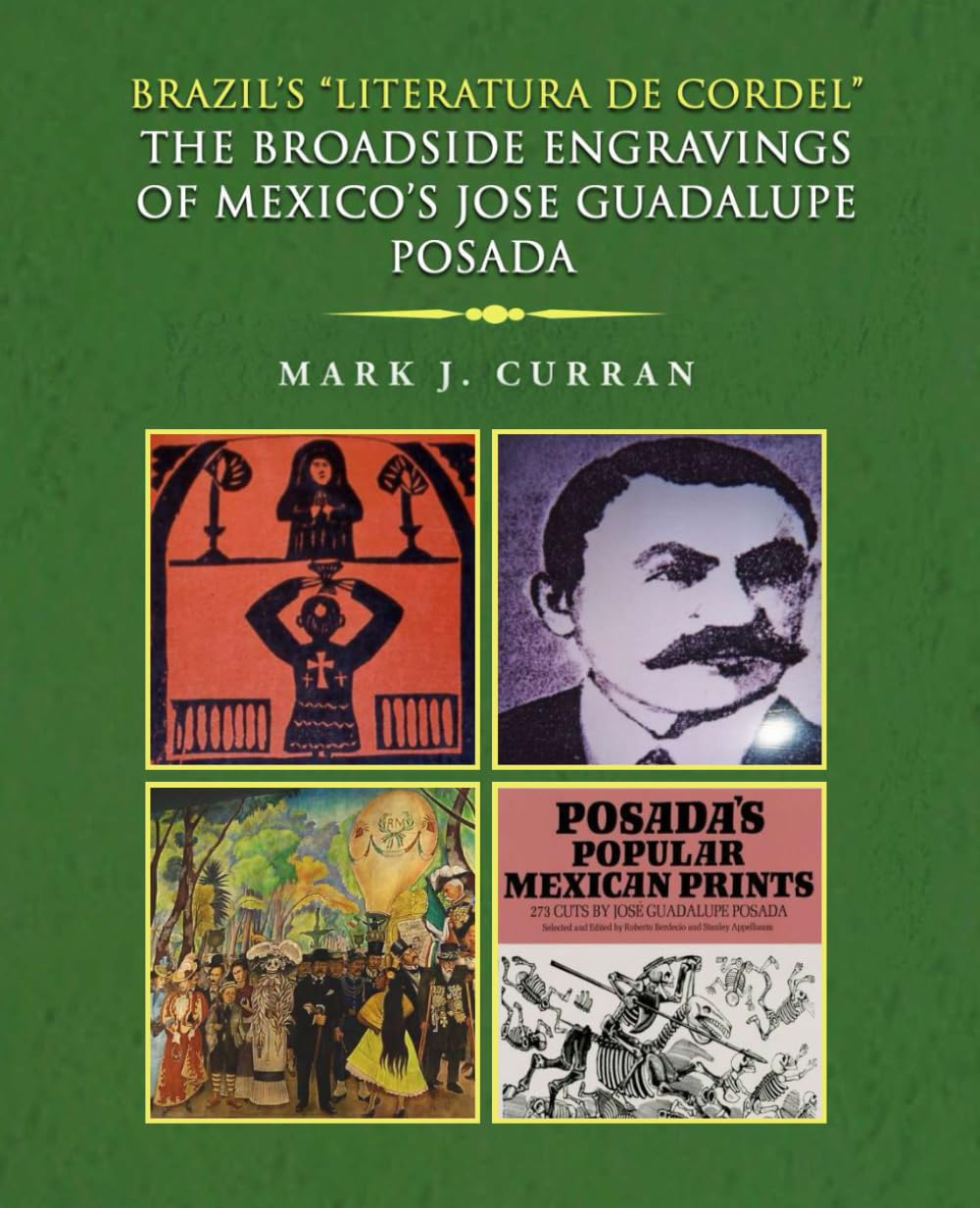 Brazil’s “Literatura De Cordel” – The broadside engravings of Mexico’s Jose Guadalupe Posada Brazil’s “Literatura De Cordel” – The broadside engravings of Mexico’s Jose Guadalupe Posada