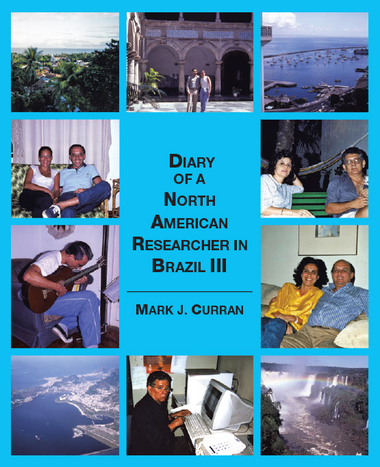 Diary of a North American Researcher in Brazil III Diary of a North American Researcher in Brazil III