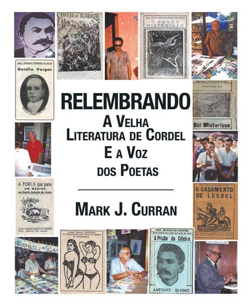 Relembrando – A Velha Literatura de Cordel e a Voz dos Poetas Relembrando – A Velha Literatura de Cordel e a Voz dos Poetas