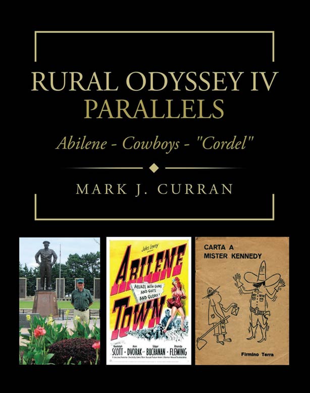 Rural Odyssey IV Parallels - Abilene - Cowboys - "Cordel" Rural Odyssey IV Parallels - Abilene - Cowboys - "Cordel"